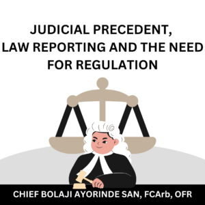 Chief Bolaji Ayorinde SAN Judicial precedent law reporting